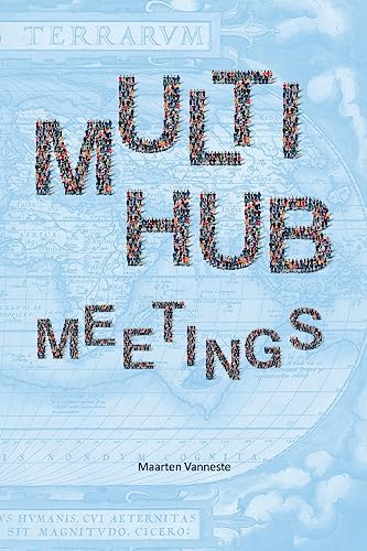 Multi-hub meetings: groups meeting groups (Meeting Architecture, Band 3)