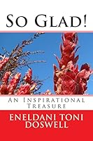 So Glad!: Poetry Pointing Hearts Heavenward 1500738212 Book Cover