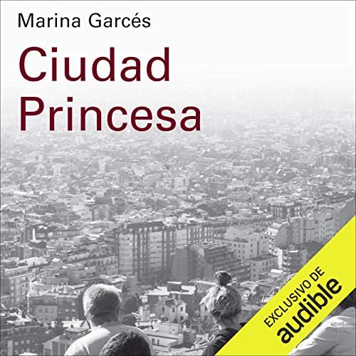 Ciudad Princesa (Narración en Castellano)