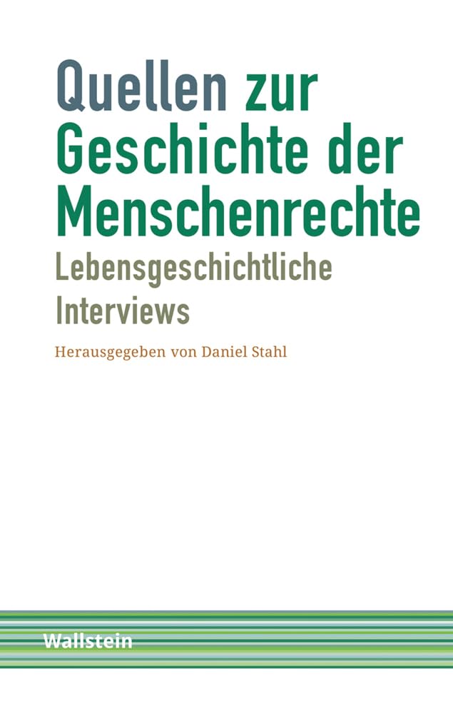 Quellen zur Geschichte der Menschenrechte: Band 1: Lebensgeschichtliche Interviews (Schriftenreihe Menschenrechte im 20. Jahrhundert)