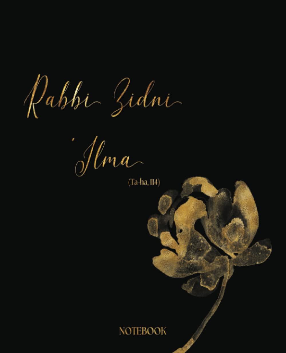 Composition Notebook: Black and Gold Rabbi Zidni 'Ilma College-Ruled Notebook for Muslim Students | Islamic Gift