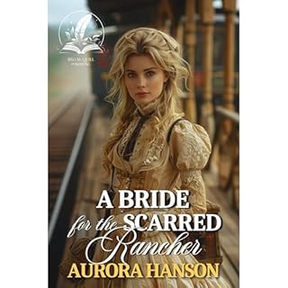 A Bride for the Scarred Rancher Audiolibro Por Aurora Hanson arte de portada