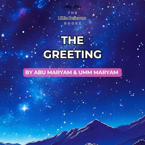 The Greeting by Abu Maryam, Umm Maryam episode artwork
