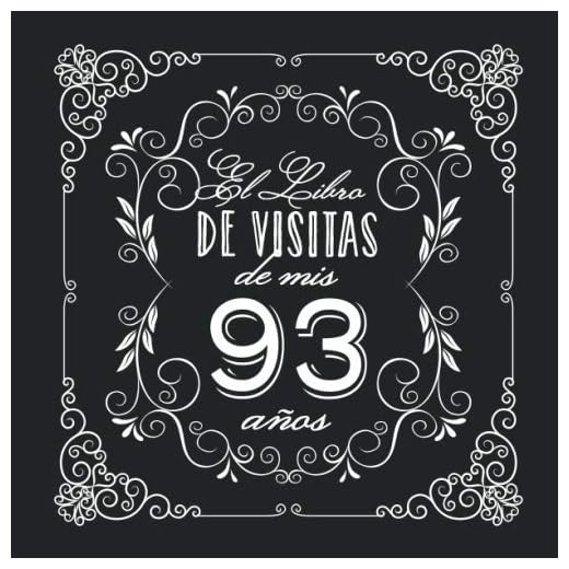 El Libro de Visitas de mis 93 años: Decoración vintage para fiesta de 93 cumpleaños – Regalo para hombre y mujer - 93 años - Libro de firmas para felicitaciones y fotos de los invitados