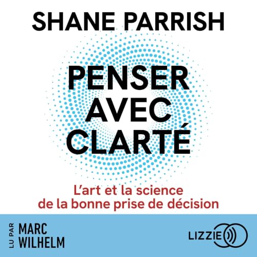 『Penser avec clart&eacute; - l'art et la science de la bonne prise de d&eacute;cision』のカバーアート