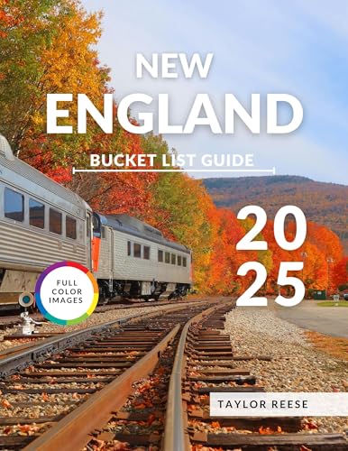 New England Bucket List Guide 2025: Things to Know, Must-See Attractions, Coastal Towns, Scenic Trails, Expert Tips, Maps and More.