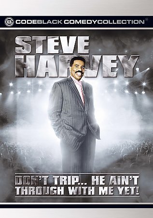 Steve Harvey - Don't Trip... He Ain't Through With Me Yet!