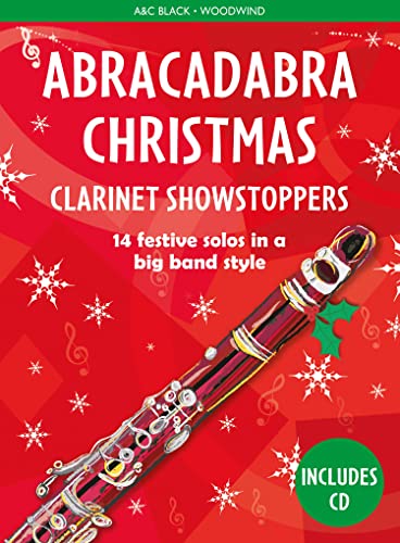 Abracadabra Christmas: Clarinet Showstoppers: 14 Festive Solos in a Big Band Style