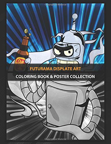 Coloring Book & Poster Collection: Futurama Displate Art Bender Crazy Futurama Art Cartoons