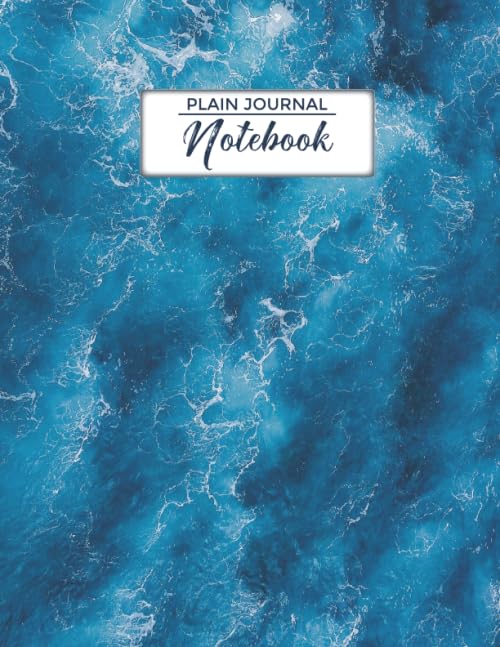 Ocean Blue - Plain Notebook Journal: Large (8.5 x 11 inches) Unruled Notebook Journal - Over 100 Pages Unlined Plain White Paper, Blank Pages with No Lines | Cute Ocean Blue Cover
