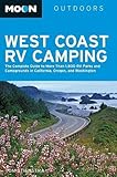 Moon West Coast RV Camping: The Complete Guide to More Than 2,300 RV Parks and Campgrounds in Washington, Oregon, and California (Moon Outdoors)