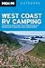 Moon West Coast RV Camping: The Complete Guide to More Than 2,300 RV Parks and Campgrounds in Washington, Oregon, and California (Moon Outdoors)