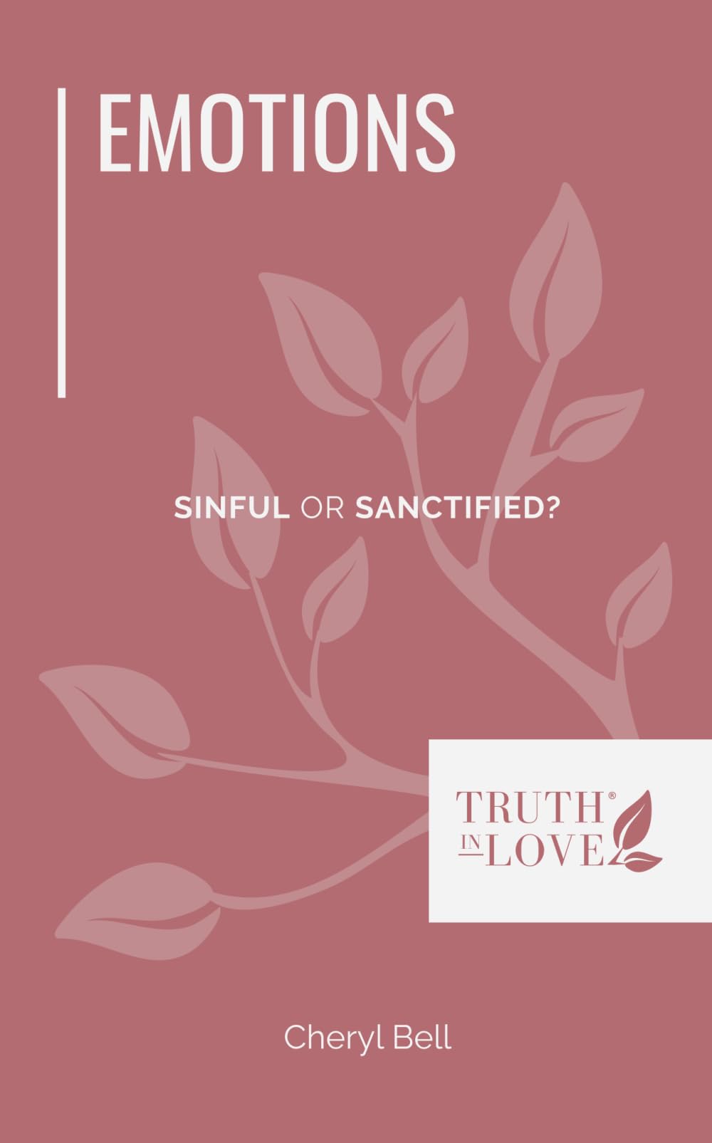 Emotions: Sinful or Sanctified? (Biblical Solutions Series)