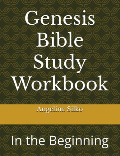 Genesis Bible Study Workbook: In The Beginning