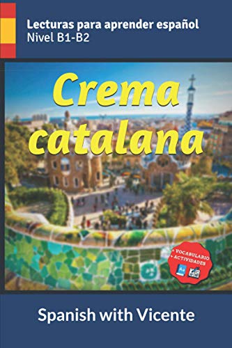 Crema catalana (Nivel B2): Lecturas y libros para aprender español (Ciudades de España, Barcelona)