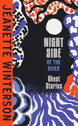 Jonathan Cape Night Side of the River Dazzling new ghost stories from the Sunday Times bestseller.