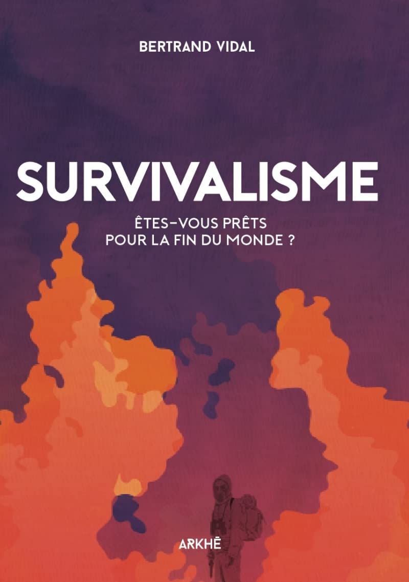Survivalisme: Etes-​vous prêts pour la fin du monde ?