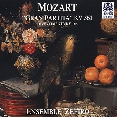 Mozart: 'Gran Partita' (Serenade No 10) K361; Divertimento K166 /Ensemble Zefiro