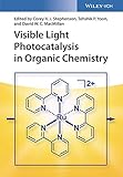 Visible Light Photocatalysis in Organic Chemistry (English Edition)