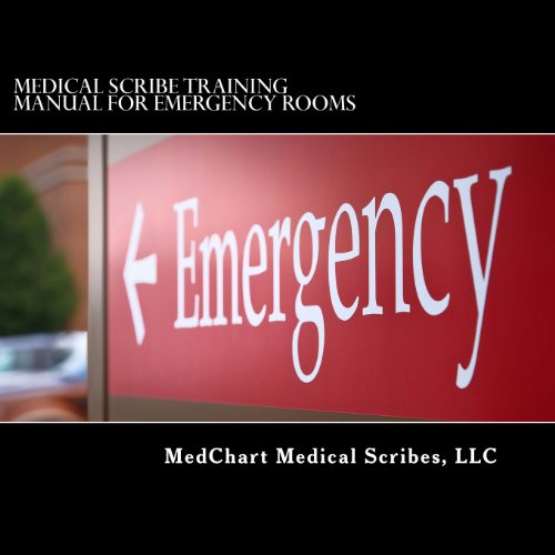 Medical Scribe Training Manual for Emergency Rooms