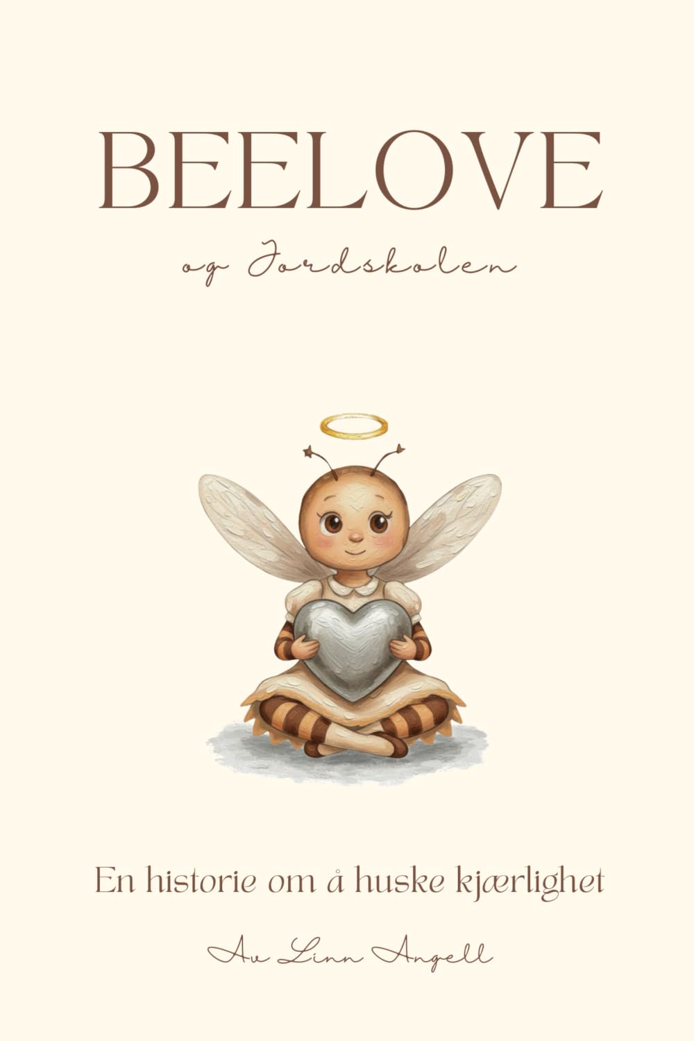 Beelove og Jordskolen: En historie om å huske kjærlighet (Beelove Tales & Creative Worlds)