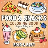 Food & Snacks Coloring Book: Bold & Easy Designs for Adults and Kids