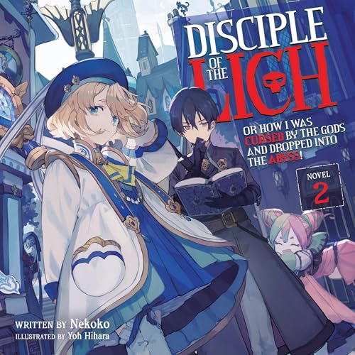 『Disciple of the Lich: Or How I Was Cursed by the Gods and Dropped into the Abyss!, Vol. 2』のカバーアート