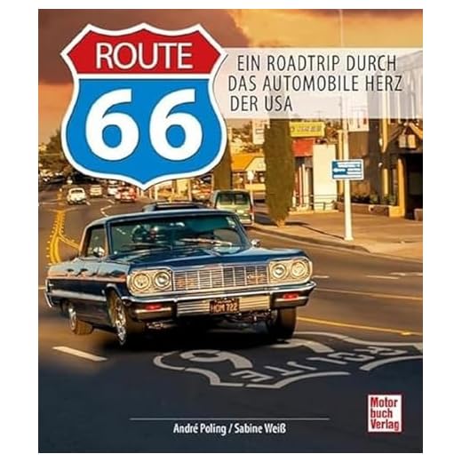 Route 66: Ein Roadtrip durch das Automobile Herz der USA