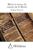 Récits et scènes de moeurs de la Morée (French Edition)