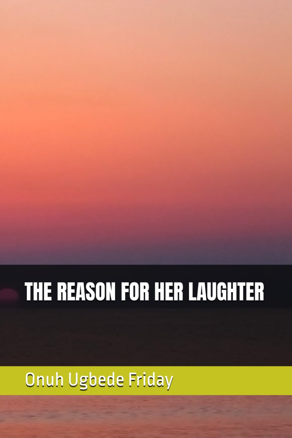 THE REASON FOR HER LAUGHTER