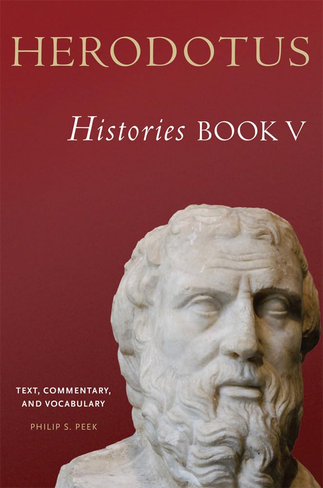 Herodotus, Histories, Book V: Text, Commentary, and Vocabulary (Volume 56) (Oklahoma Series in Classical Culture)