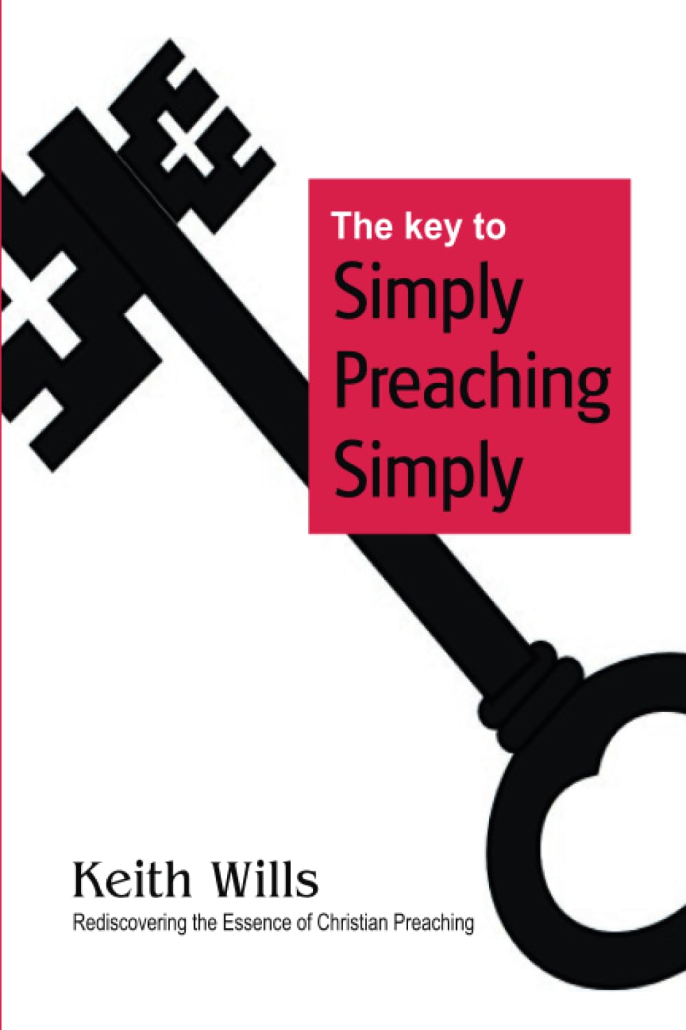 Simply Preaching Simply: Rediscovering the Essence of Christian Preaching