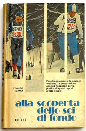 Alla scoperta dello sci di fondo: l’equipaggiamento le nozioni tecniche la preparazione atletica necessari per la pratica di questo sport a tutti i livelli. Trad. G. De Giorgio. I manuali hobby.
