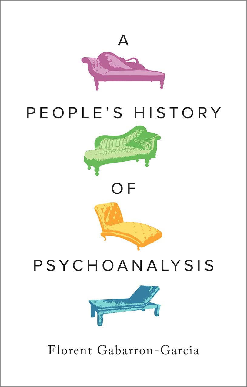 A People's History of Psychoanalysis by Florent Gabarron-Garcia (Paperback Book)
