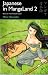 Japanese in MangaLand 2: Basic to Intermediate Level (Japanese in MangaLand Series)