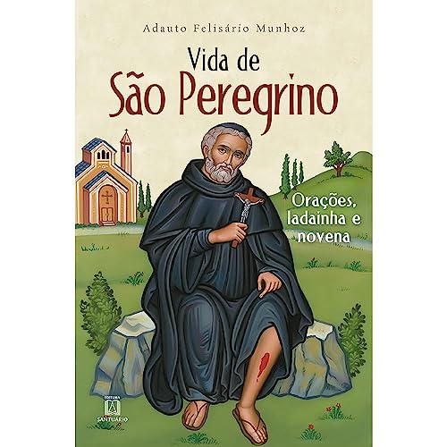 Vida de sao peregrino: orações, ladainha e novena