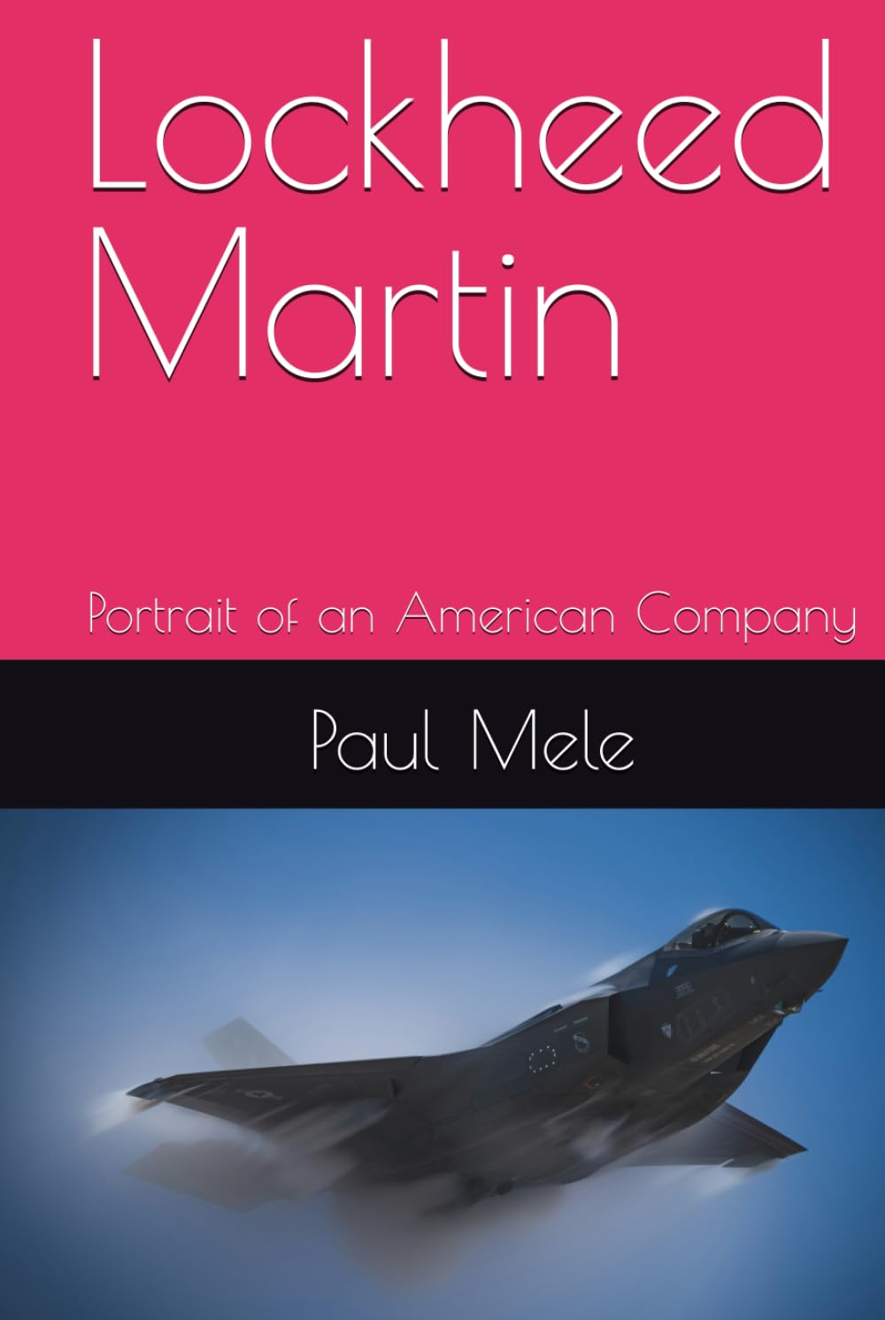Lockheed Martin: Portrait of an American Company