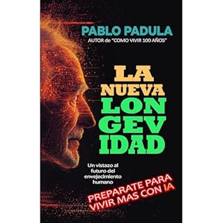 La Nueva Longevidad Audiolibro Por Pablo Padula arte de portada