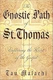 The Gnostic Path of St. Thomas: Exploring the Heart of the Gospel