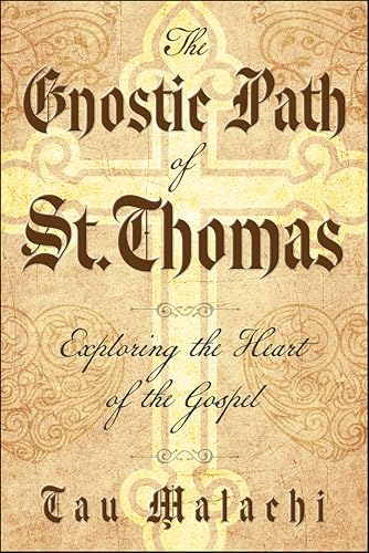 The Gnostic Path of St. Thomas: Exploring the Heart of the Gospel