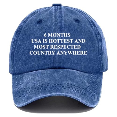 6 Months USA is Hottest and Most Respect Country Anywhere Hat Patriotic Baseball Cap