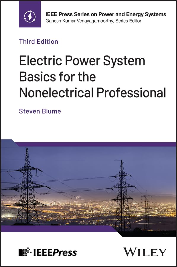 Electric Power System Basics for the Nonelectrical Professional (IEEE Press Series on Power and Energy Systems)