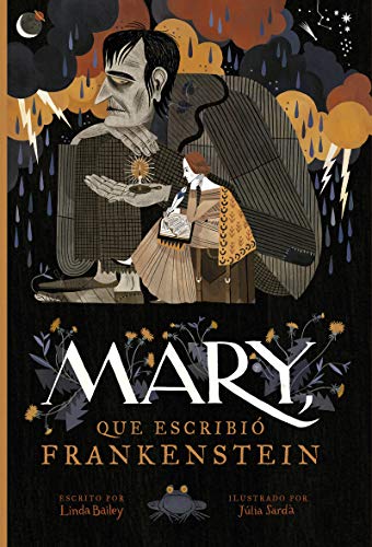 MARY, QUE ESCRIBIÓ FRANKENSTEIN: Mary Who Wrote Frankenstein (La pequeña Impedimenta)