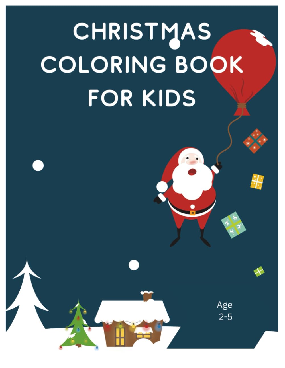 Christmas Coloring Book for Kids Ages 2–5: Cute & Simple Christmas Designs for Toddlers
