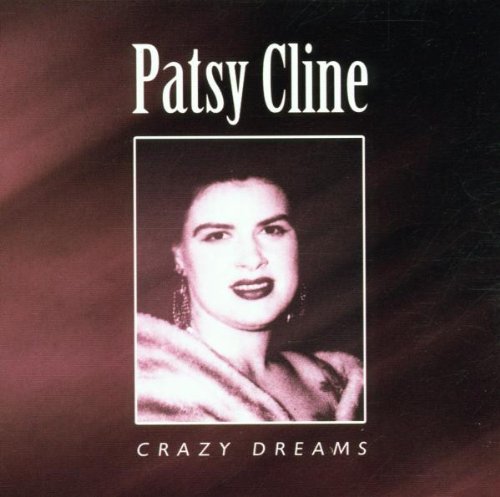Crazy Dreams [Audio CD] Cline, Patsy
