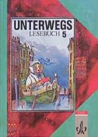 Unterwegs, Lesebuch, Allgemeine Ausgabe, neue Rechtschreibung, 5. Schuljahr 3123085007 Book Cover