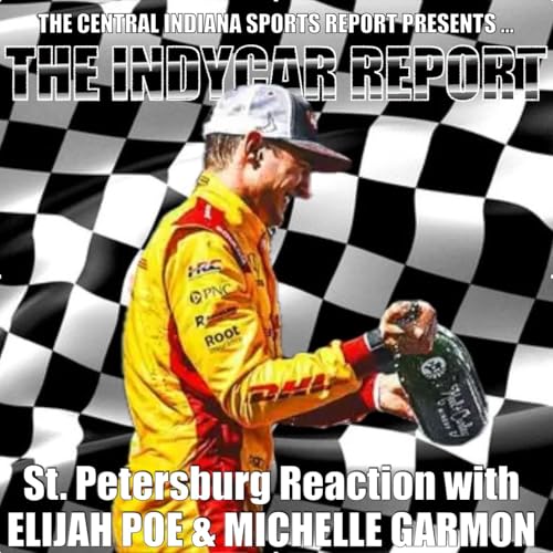 IndyCar St. Petersburg Reaction with Elijah Poe & Michelle Garmon (2.187.2)