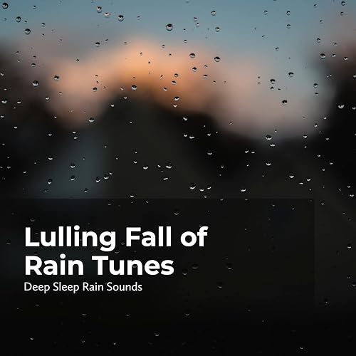Bedtime Rest In Rain By Rain Meditations Deep Sleep Rain Sounds Rain Sounds Collection On Amazon Music Amazon Com Bedtime Rest In Rain By Rain Meditations Deep Sleep Rain Sounds Rain Sounds Collection On Amazon Music Amazon Com