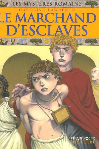 Marchand d'esclaves (Le) Lawrence, Caroline; Ronzon, Antoine and Marchand, Alice