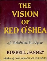 The Vision of Red O'Shea: A Melodrama in Rhyme B000O2NTD4 Book Cover